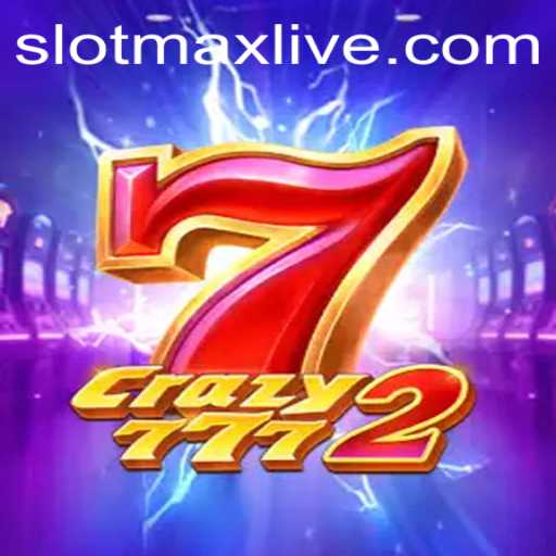 Crazy7772: Dive into the Exciting World of Slotmax Gaming