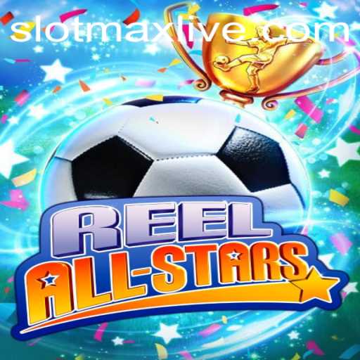 Introducing ReelAllStars: The Ultimate Slot Experience with Slotmax