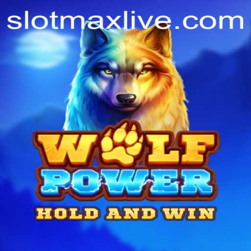 Exploring the Thrilling World of WolfPower with Slotmax